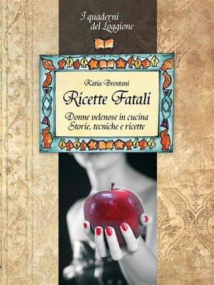 cover image of Ricette Fatali. Donne velenose in cucina.